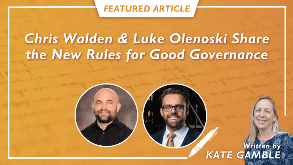 "A More Dynamic Relationship": Chris Walden & Luke Olenoski on What Governance Should Look Like - and Why the Term Needs to Change