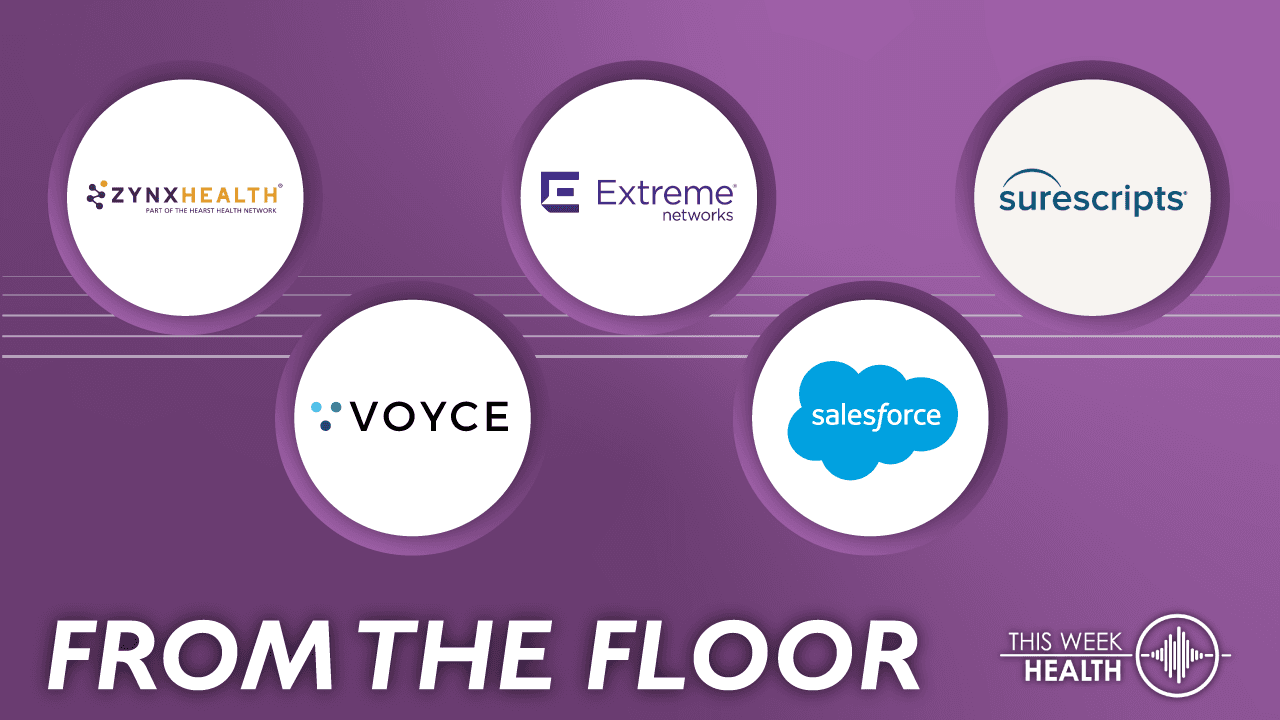 From the Floor @ HIMSS '23: Zynx Health, Voyce, Extreme Networks, Salesforce, Surescripts