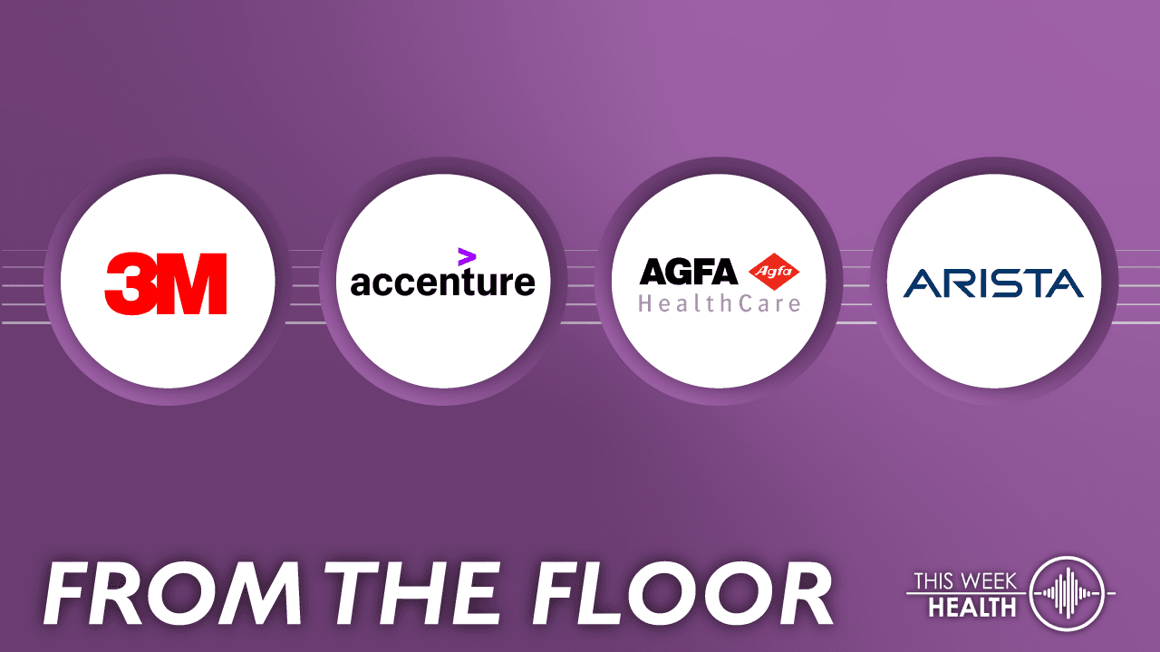 From the Floor @ HIMSS '23: 3M, Accenture, AGFA HealthCare, Arista Networks