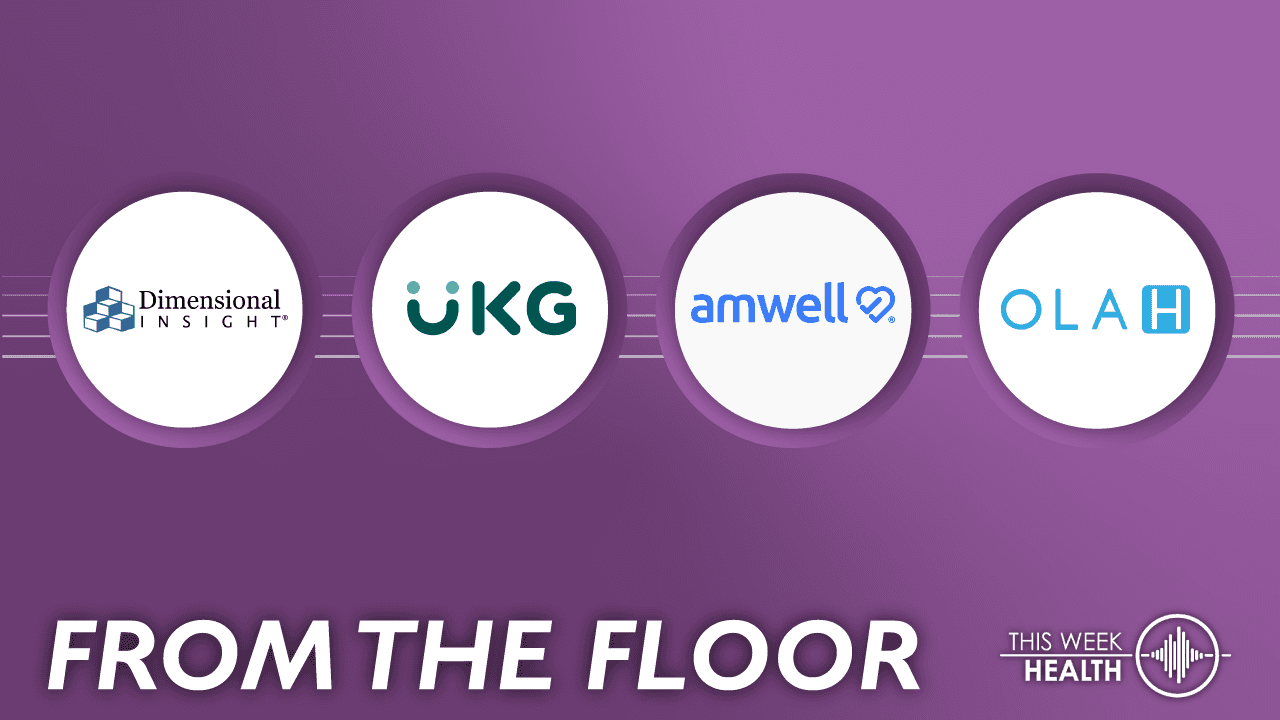 From the Floor @ HIMSS '23: Dimensional Insight, UKG, Amwell, Olah