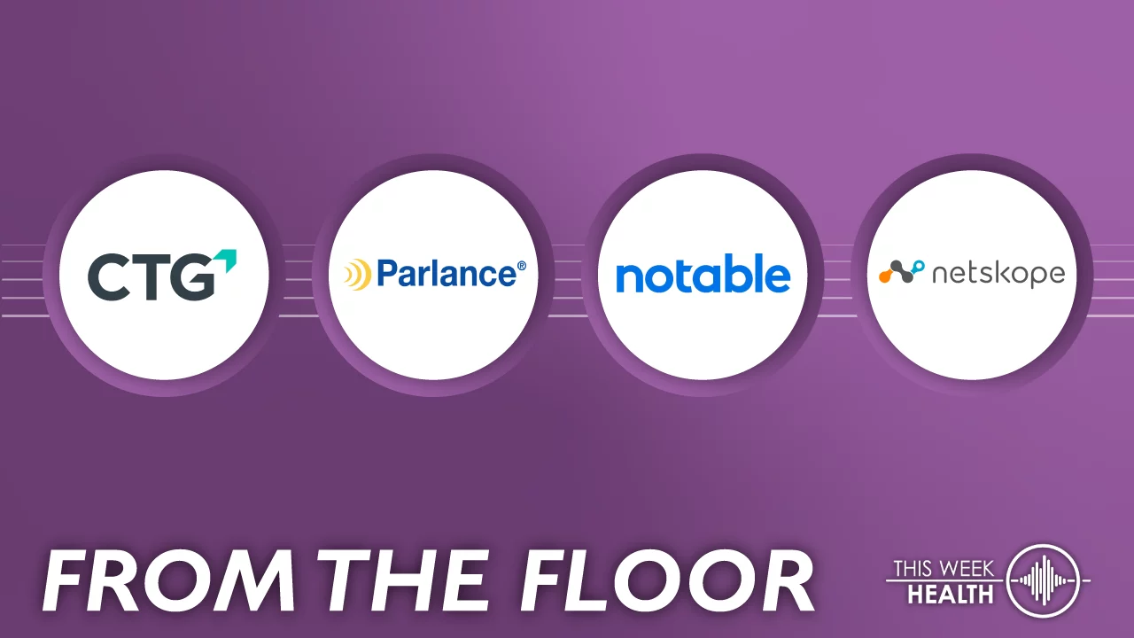 From the Floor @ ViVE '23 CTG, Parlance Corporation, Notable, Netskope