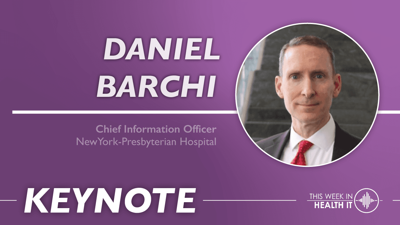 Leadership, Incremental Growth, and Health IT’s Future from CHIME 2021 CIO of the Year Daniel Barchi