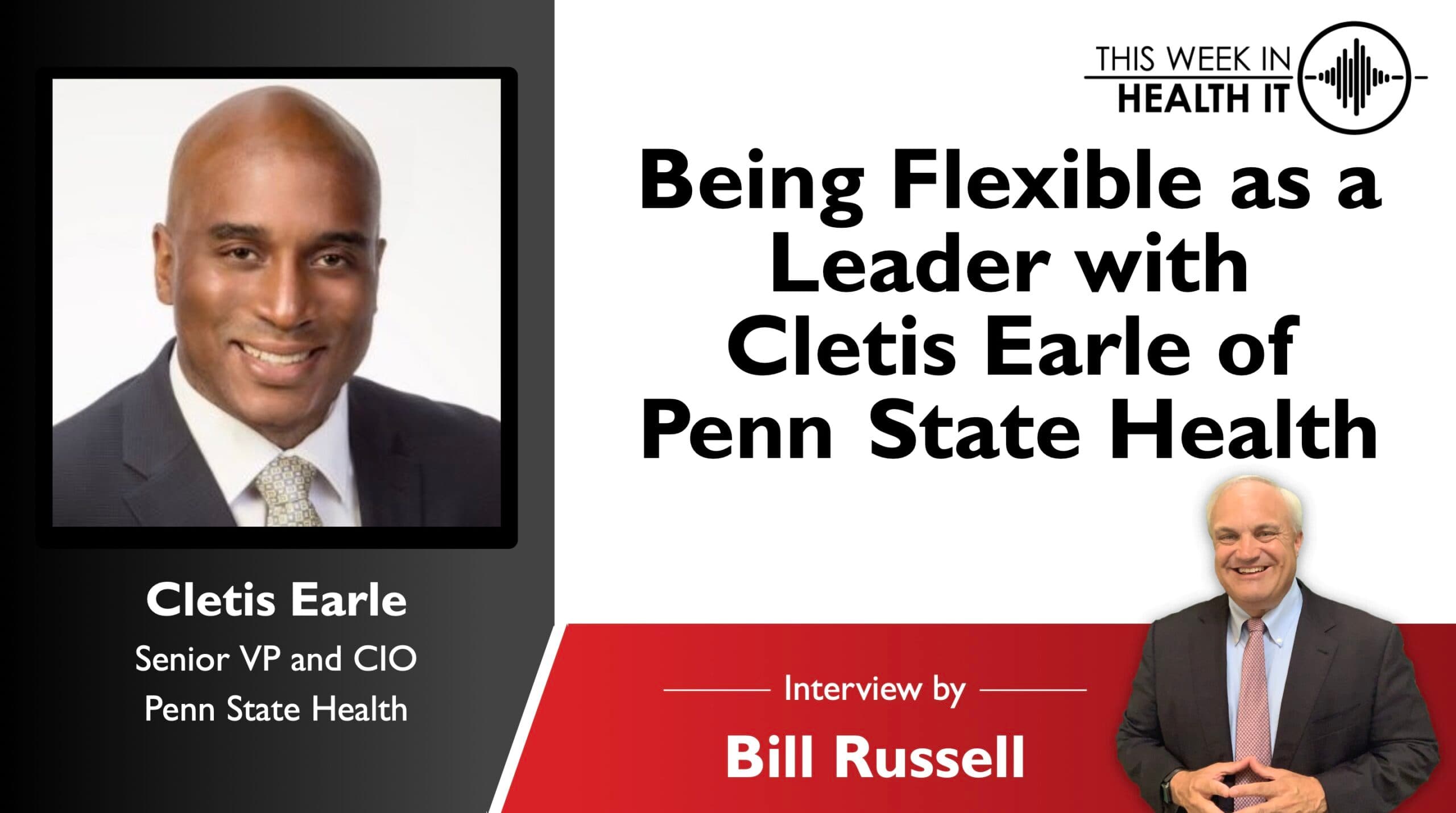Being Flexible as a Leader with Cletis Earle of Penn State Health