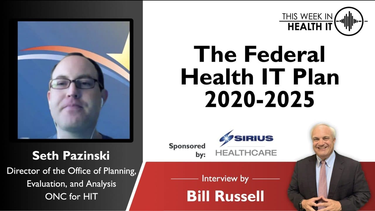 Breaking Down the Federal Health IT Plan (2020-2025) with Seth Pazinski