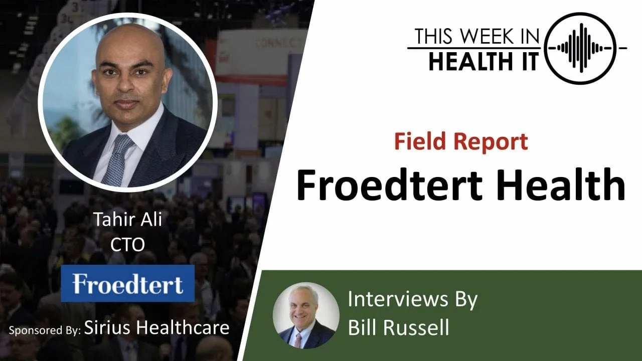 Field Report: Froedtert Health with CTO Tahir Ali