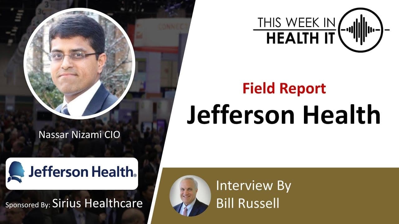 Field Report: Jefferson Health with Nassar Nizami