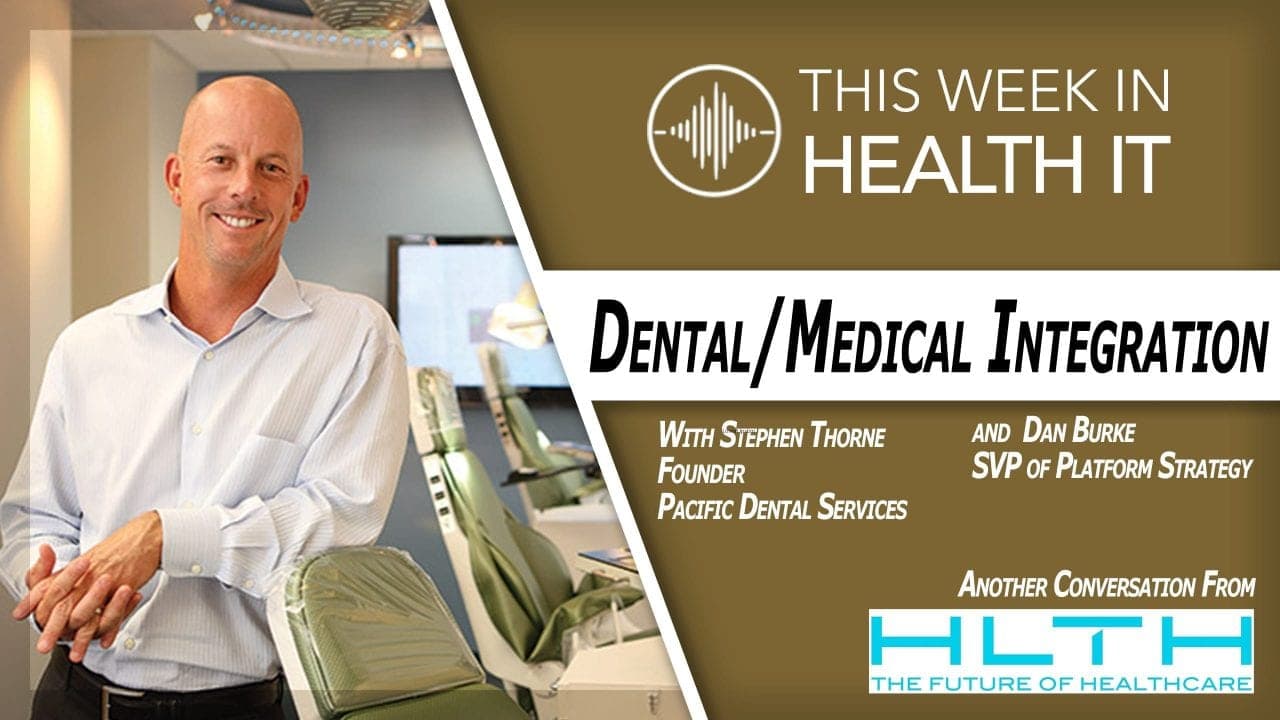 Dental / Medical Integration with Pacific Dental Leadership Stephen Thorne and Dan Burke