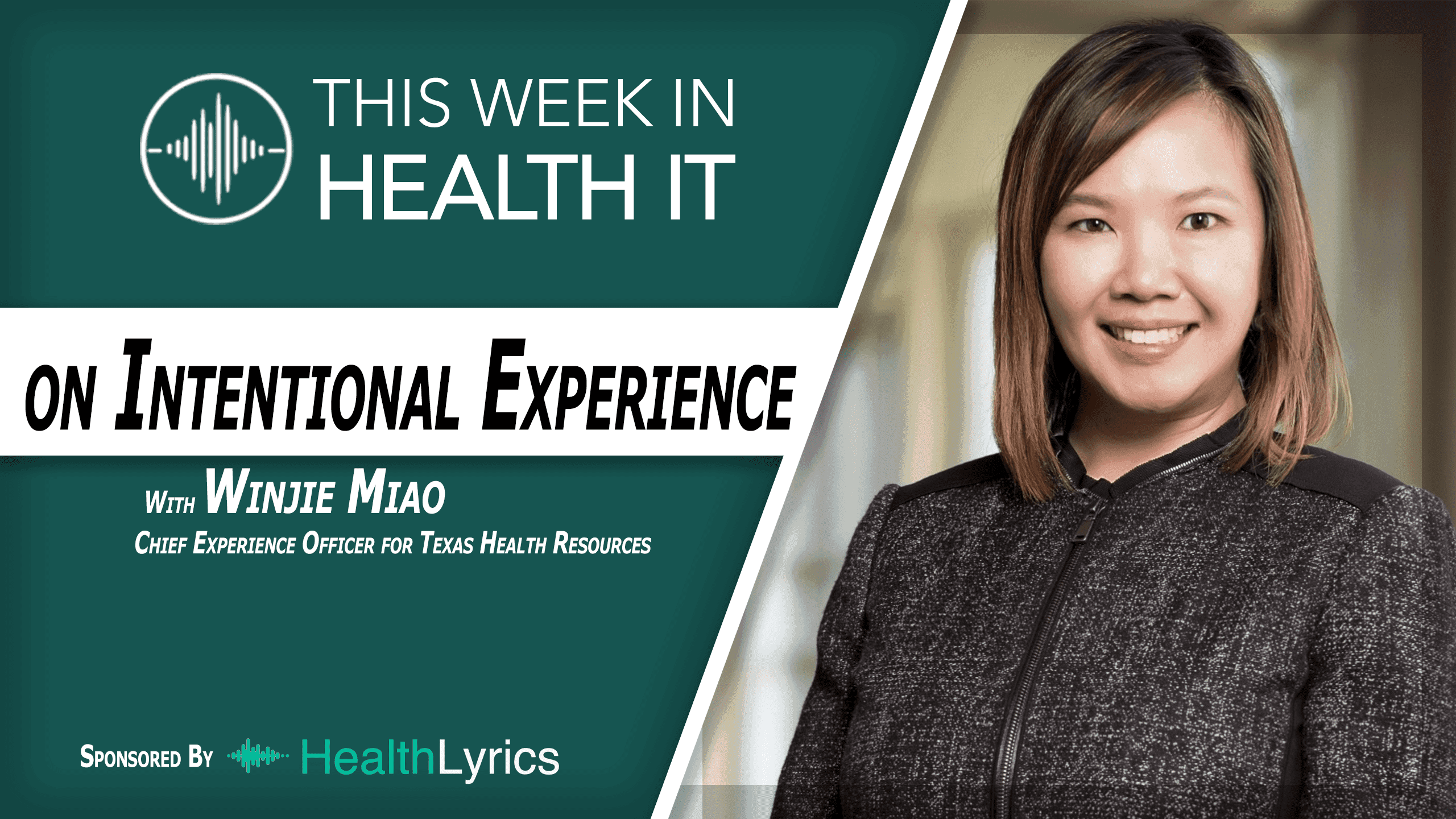 Winjie Miao Chief Experience Officer for Texas Health on Organizing for Experience