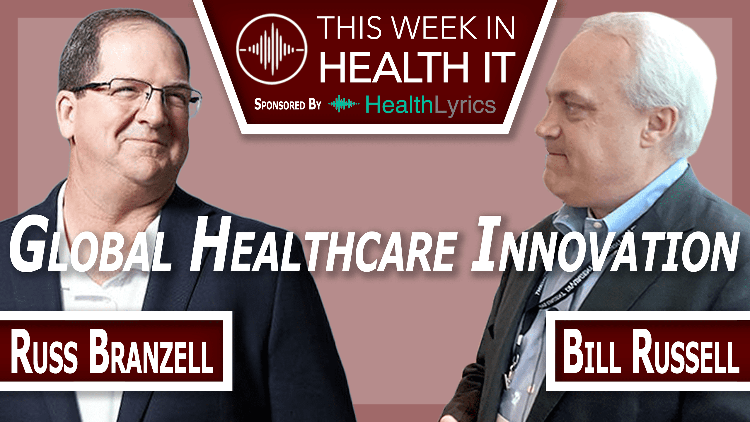 Russ Branzell on Global Healthcare Innovation