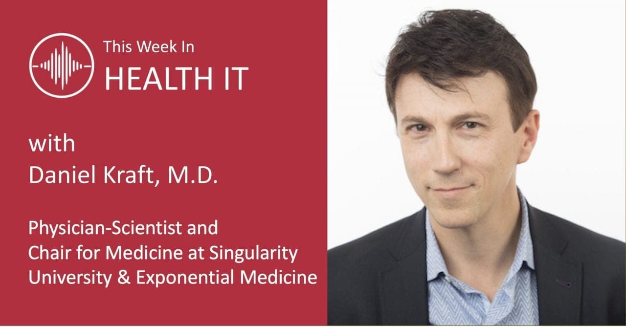 Daniel Kraft, M.D. and The World of Exponential Medicine