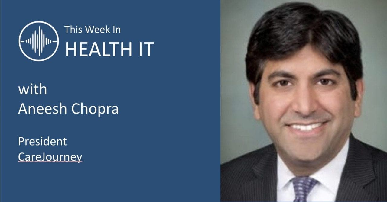Aneesh Chopra Imagines a World Where Health Data Flows Freely, Securely, To the Point of Care