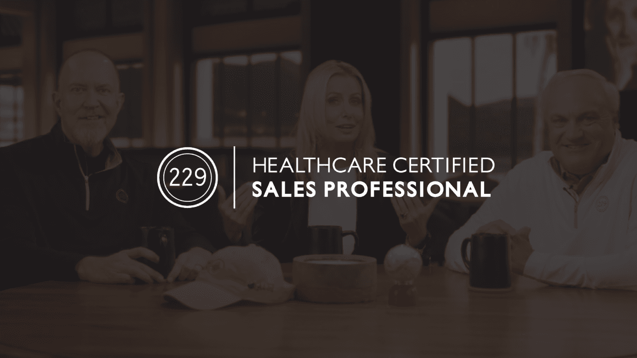 Transform Your Healthcare Sales Career - The 229: HCSP Course & Certification